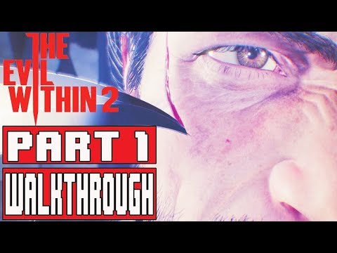 THE EVIL WITHIN 2 Gameplay Walkthrough Part 1 - No Commentary