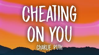 Charlie Puth - Cheating on You (Lyrics)