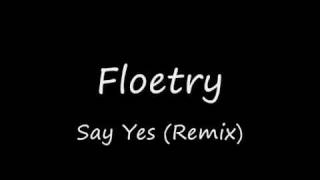 Floetry - Say Yes (Remix)