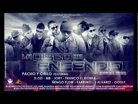 La Disco Se Encendio (Remix) - Pacho y Cirilo Ft Ñengo Flow, J Alvarez, Farruko, Gotay, Jory y Mas