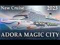ADORA MAGIC CITY - Adora Cruises - New cruise company