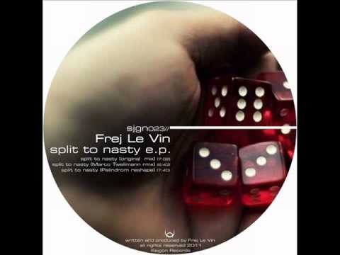 Frej Le Vin - Split to nasty (Original mix)