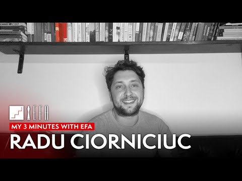 My 3 minutes with EFA - Radu Ciorniciuc