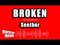 Seether Broken Karaoke Version