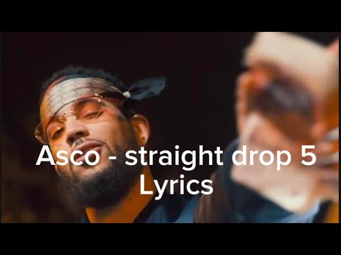 Asco - straight drop 5 (lyrics)