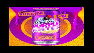 E-40 - Ballin' Outta Control - Purple Water DJ Lil Steve Mixtape