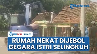 Detik-detik Pria di Sragen Robohkan Rumah Sendiri Pakai Backhoe, Sakit Hati Pergoki Istri Selingkuh