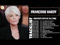 Françoise Hardy Best Of🎶 - Françoise Hardy Les plus belles chansons