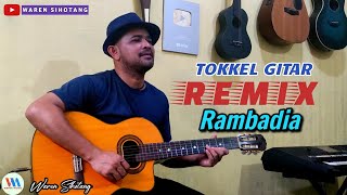 Download lagu Rambadia - Tokkel Gitar Remix(Waren Sihotang) mp3