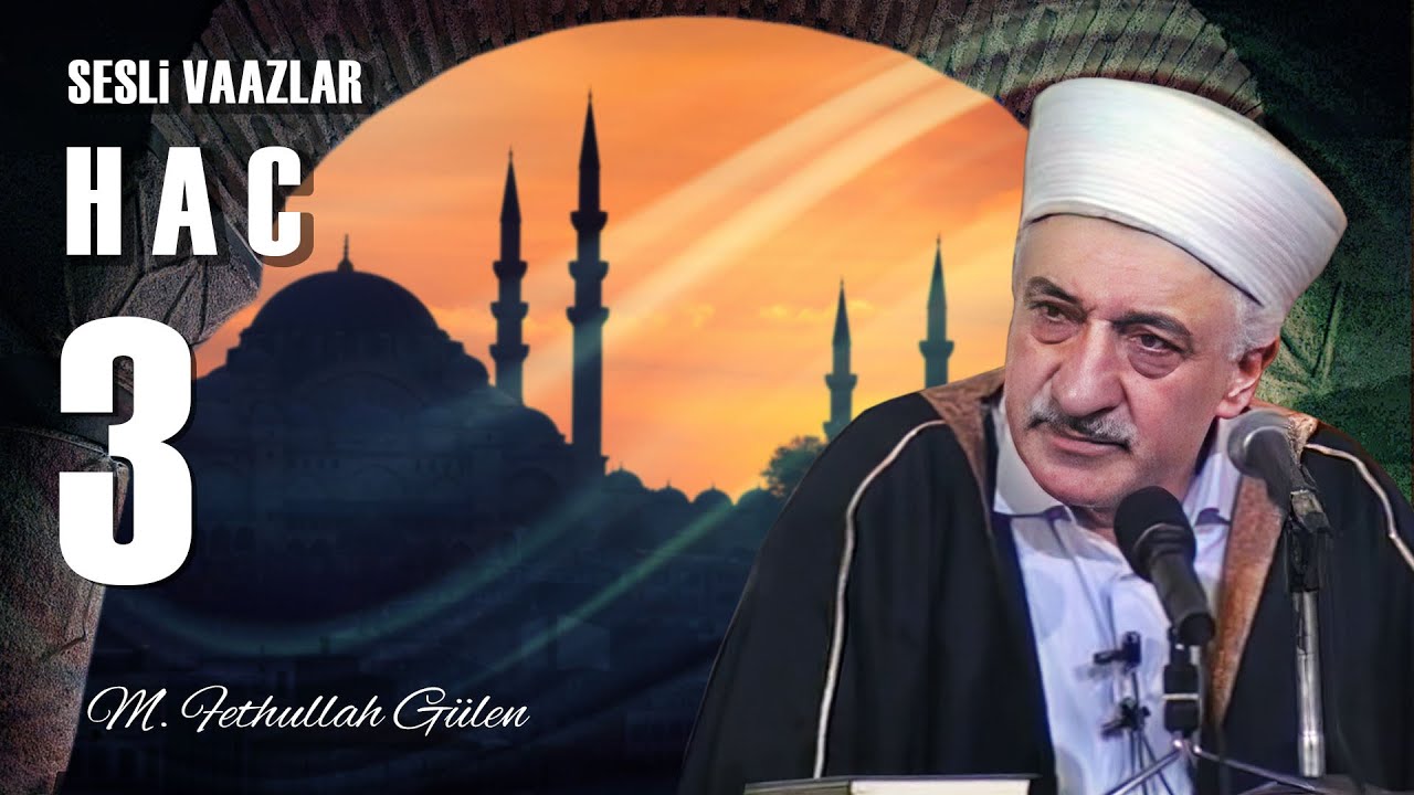 Hac - 3 - | M. Fethullah Gülen Hocaefendi | (1978/11/03)