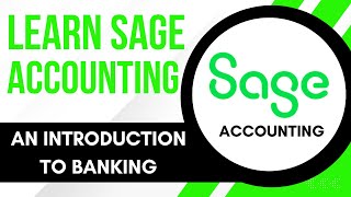 Sage Accounting Tutorial: Banking