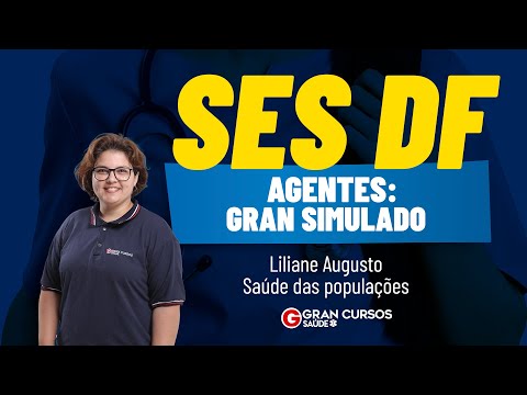 Concurso SES DF Agentes - ACS: Gran Simulado - Saúde das populações com Liliane Augusto