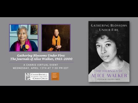 GATHERING BLOSSOMS UNDER FIRE: THE JOURNALS OF ALICE WALKER, 1965–2000