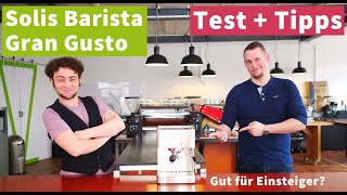 Solis Barista Gran Gusto - Interessante Einstiegsmaschine - Test und Tipps