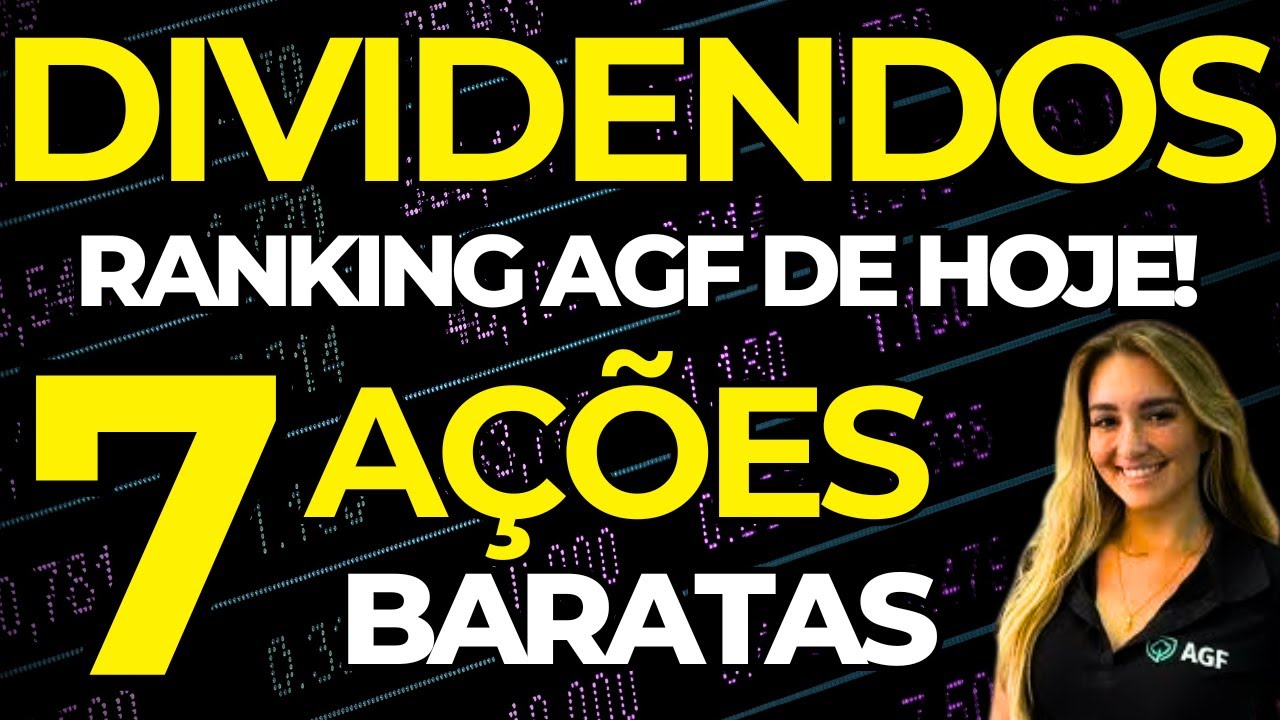 7 AÇÕES no Ranking Dividendos do AGF de HOJE!