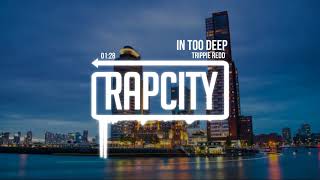 Trippie Redd - In Too Deep (Prod. by ParisTheProducer & GooseTheGuru) [Lyrics]