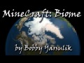 "MineCraft: Biome" by Bobby Yarsulik 