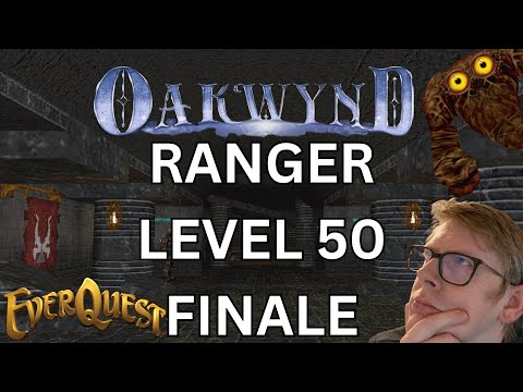 Everquest - Oakwynd TLP - Ranger - FINALE LEVELLING TO 50!