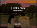 Jugrafiya Slowed Reverb Super 30