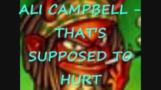 ALI CAMPBELL - THAT'S SUPPOSED TO HURT