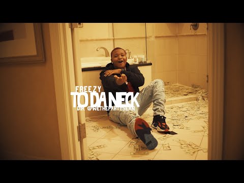 Freezy - To Da Neck | Dir. @WETHEPARTYSEAN