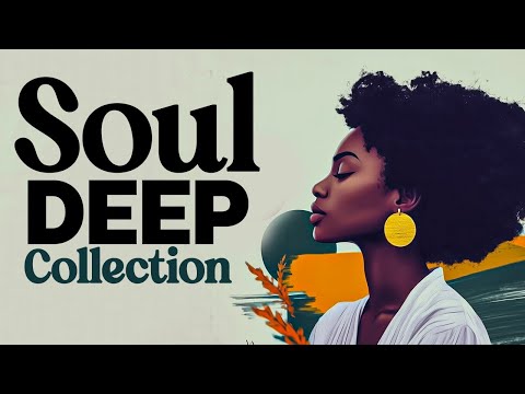 Deep Soul Reflections | Mellow & Inspiring Neo Soul Music for Soul