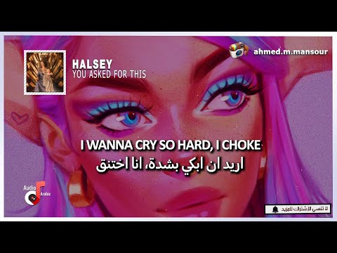 Halsey - You asked for this (lyrics) مترجمة