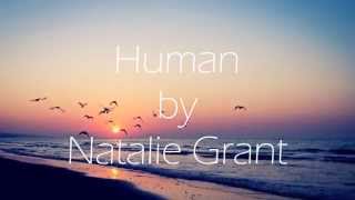 Human by Natalie Grant (with lyrics)