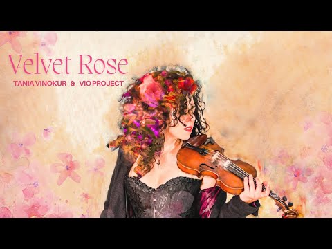 Velvet Rose Tania Vinokur & Vio Project (Chillout Lounge WorldBeat Violin) #taniaviolin #velvetrose