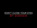 DOKKEN - DON'T CLOSE YOUR EYES (1984) LYRICS