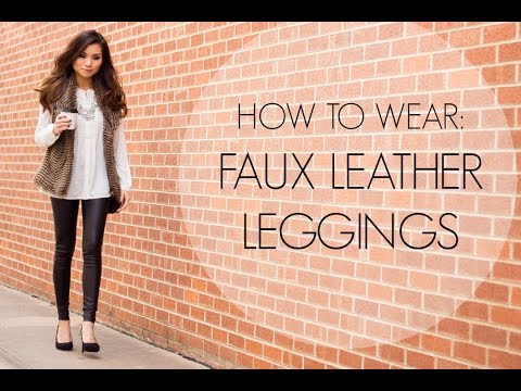 HOW TO WEAR: Faux Leather Leggings | Fall Fashion...