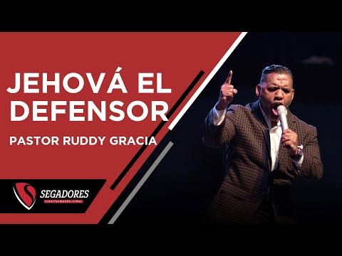 JEHOVÁ EL DEFENSOR| PASTOR RUDDY GRACIA