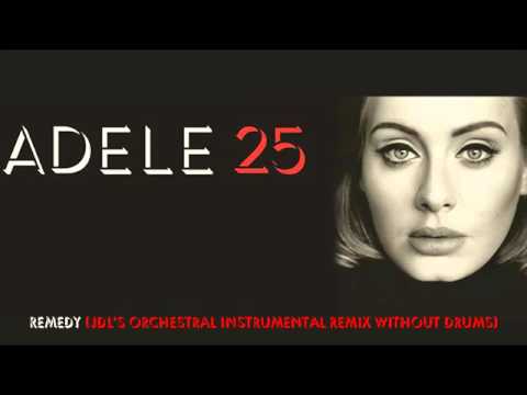 Adele - Remedy (JDL's Orchestral Instrumental Remix Without Drums)