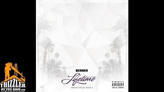Berner - Lifetime [Prod. Baby E.] [Thizzler.com]