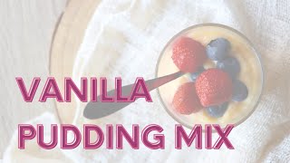 Homemade Vanilla Pudding Mix | Easy Shelf Stable Pantry Mixes