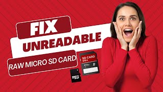 How to Fix Unreadable Raw Micro SD Card