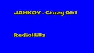 JAHKOY - Crazy Girl