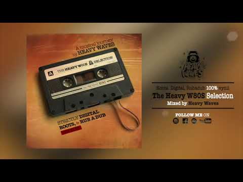 Reggae mixtape - THE HEAVY W80S SELECTION - 100% vynil - DIGITAL, ROOTS & RUB A DUB!