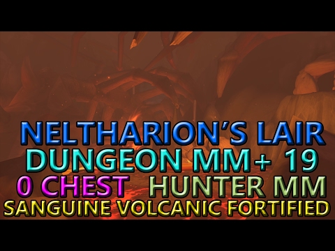 Neltharion's Lair - Dungeon Mythic +19 - Not in time - Sanguine/Volcanic/Fortified - Hunter MM PoV