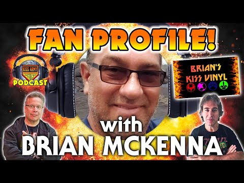 KISS ARMY NATION PODCAST Ep. 199 - Fan Profile with Brian McKenna