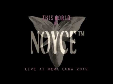 NOYCE™ - This World [Live, M'era Luna 2012)