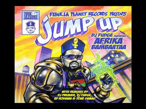DJ Fudge - Jump Up feat. Afrika Bambaataa (DJ PREMIER Remix)