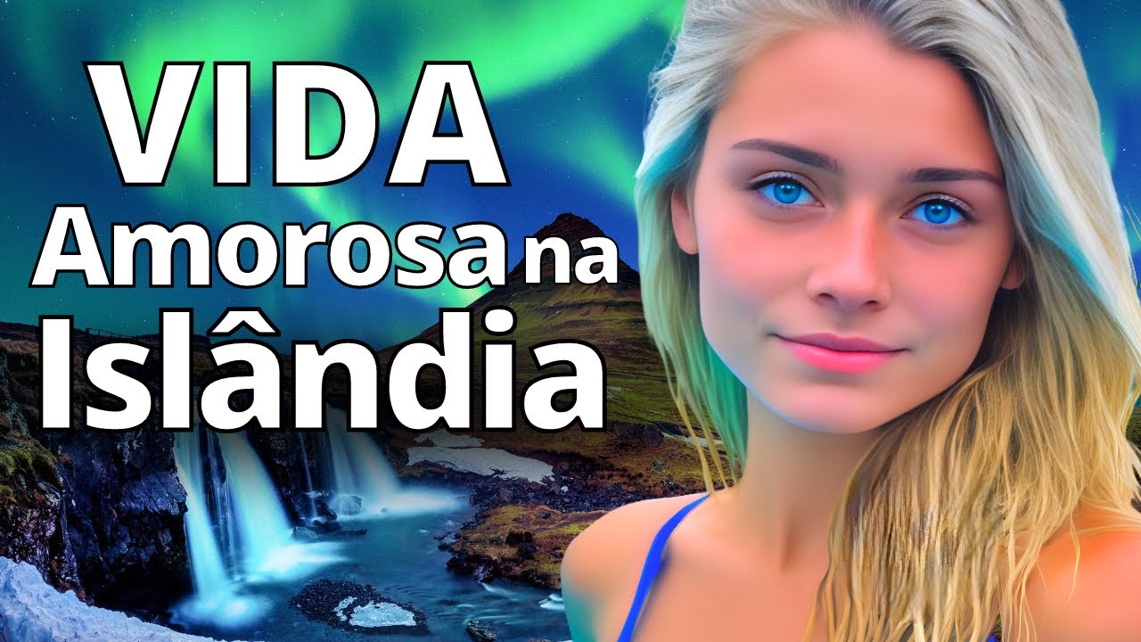 Islândia: primeiro a paixão e depois o amor | Assim são as mulheres islandesas
