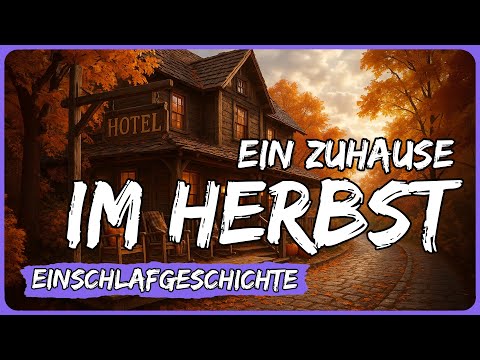 Ein Zuhause im HerbstㅣEmotionale GeschichteㅣZum einschlafen oder entspannen