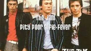 The Jam - Pity Poor Alfie-Fever