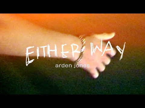 Arden Jones - "either way" (Visualizer)
