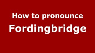 How to pronounce Fordingbridge