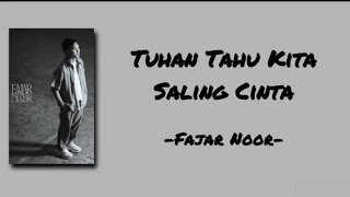 Download lagu Tuhan Tahu Kita Saling Cinta - Fajar Noor | Lirik Lagu mp3 Download lagu Tuhan Tahu Kita Saling Cinta - Fajar Noor | Lirik Lagu mp3
