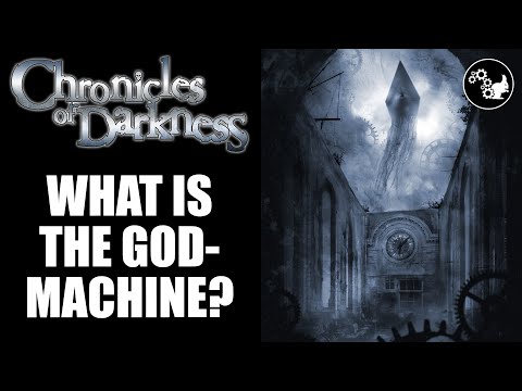 Chronicles of Darkness | What Is The God-Machine?