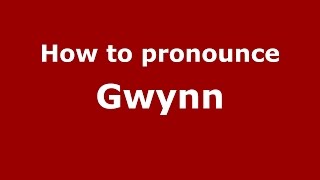 How to pronounce Gwynn